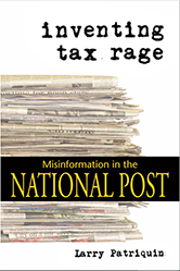 Larry Patriquin's book "Inventing Tax Rage: Misinformation in the National Post"